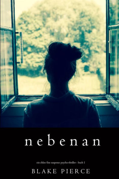 Nebenan (Ein Chloe Fine Suspense Psycho-Thriller - Buch 1)