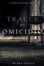 Tracce di Omicidio (Un Thriller di Keri Locke -- Libro #2)