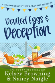 Title: Deviled Eggs and Deception: A Laugh-Out-Loud, Whodunit Cozy Mystery, Author: Kelsey Browning