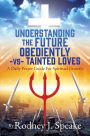 Understanding the Future Obediently -vs- Tainted Loves