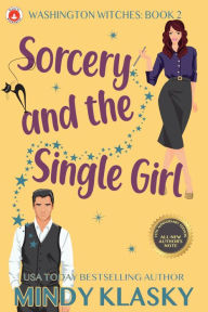 Title: Sorcery and the Single Girl: 15th Anniversary Edition, Author: Mindy Klasky