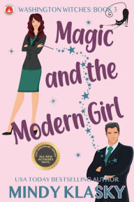 Title: Magic and the Modern Girl: 15th Anniversary Edition, Author: Mindy Klasky