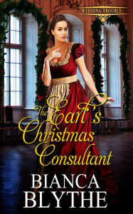 Title: The Earl's Christmas Consultant, Author: Bianca Blythe