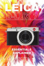 Leica D-Lux 7: Essentials Explained