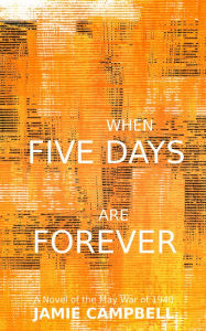 Title: When Five Days Are Forever, Author: Jamie Campbell