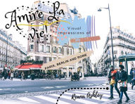 Title: Amire La Vie!, Author: Reana Ashley