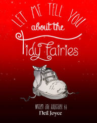 Title: Let Me Tell You About The Tidy Fairies, Author: Neil Joyce