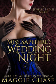 Title: Miss Sapphire's Wedding Night, Author: Maggie Chase