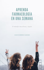 Title: APRENDA FARMACOLOGIA EN UNA SEMANA, Author: Carlos Herrero