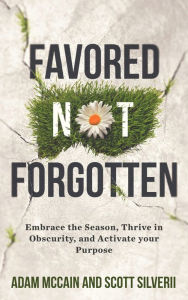 Title: Favored Not Forgotten, Author: Scott Silverii
