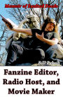 Fanzine Editor, Radio Host, and Movie Maker