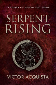 Title: Serpent Rising, Author: Victor Acquista