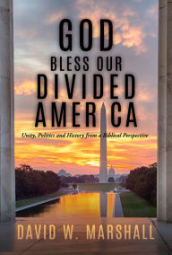 Title: God Bless Our Divided America, Author: David W. Marshall