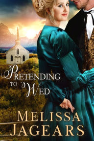 Title: Pretending to Wed, Author: Melissa Jagears