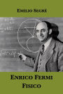 Enrico Fermi, fisico. Una biografia scientifica