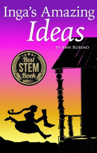 Title: Inga's Amazing Ideas, Author: Ann Rubino