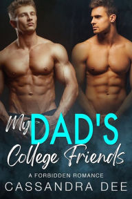 Title: My Dad's College Friends, Author: Cassandra Dee