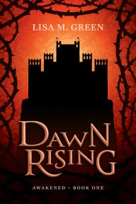 Title: Dawn Rising, Author: Lisa M. Green