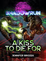 Shadowrun: A Kiss to Die For