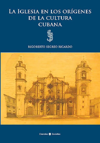 La Iglesia en los origenes de la cultura cubana