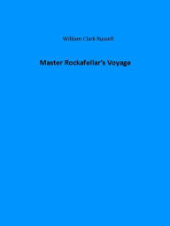 Title: Master Rockafellar's Voyage, Author: William Clark Russell