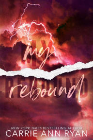 Amazon uk audio books download My Rebound 9781950443147 by Carrie Ann Ryan RTF