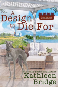 Books pdf download A Design to Die For 9781950461585 PDF RTF PDB (English Edition) by Kathleen Bridge