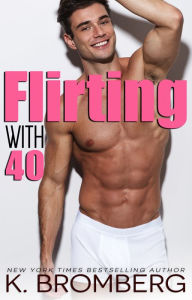 Kindle downloadable books Flirting with 40 by K. Bromberg 9781942832270 English version MOBI DJVU