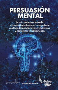 Title: Persuasion Mental, Author: Arturo Alcantara