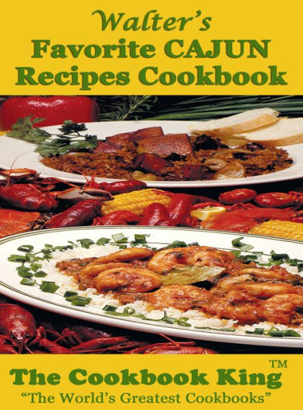 Walters Favorite CAJUN Recipes Cookbook