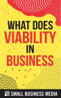 What Does Viability Mean In Business