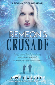 Title: Remeon's Crusade, Author: J. W. Garrett