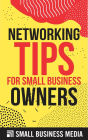 Networking Tips For Small Business Owners