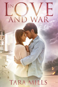 Title: In Love and War, Author: Tara Mills