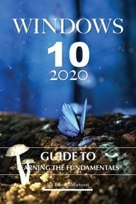 Title: Windows 10 2020: Guide to Learning the Fundamentals, Author: Edward Marteson