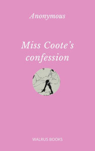 Title: Miss Cootes Confession, Author: Anonymous