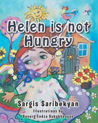Title: Helen is not Hungry, Author: Sargis Saribekyan
