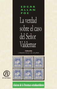 Title: La verdad sobre el caso del Senor Valdemar, Author: Edgar Allan Poe