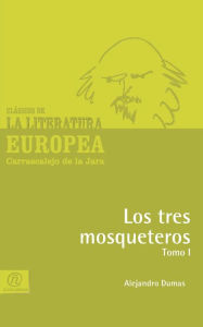 Title: Los tres mosqueteros Tomo I, Author: Alejandro Dumas