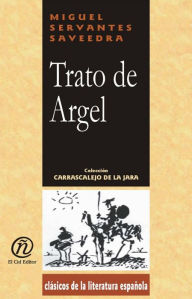 Title: Trato de Argel, Author: Miguel de Cervantes Saavedra