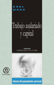 Title: Trabajo asalariado y capital, Author: Karl Heinrich Marx