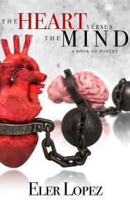 Title: The Heart vs The Mind, Author: Eler Lopez