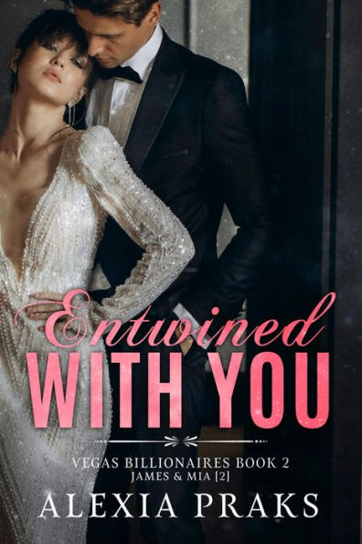 Entwined with You: A Steamy Billionaire Romance