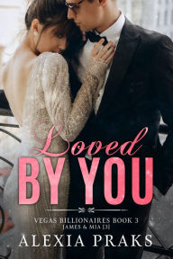 Title: Loved by You, Author: Alexia Praks