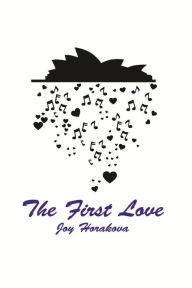 Title: The First Love, Author: Joy Horakova