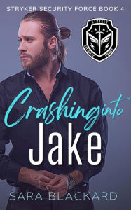 Title: Crashing Into Jake, Author: Sara Blackard