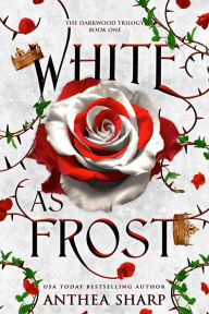 Title: White as Frost: A Dark Elf Fairytale, Author: Anthea Sharp