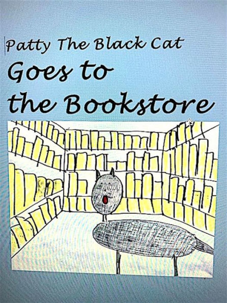 Patty The Black Cat Goes to the Bookstore