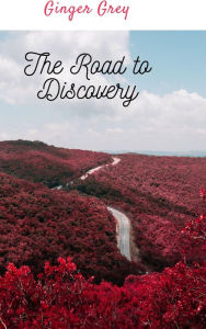 Title: The Road to Discovery, Author: Ginger Grey