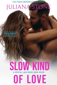 Title: Slow Kind Of Love, Author: Juliana Stone